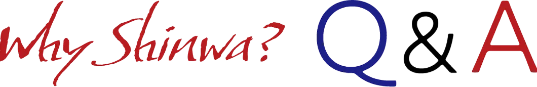 why Shinwa? Q&A